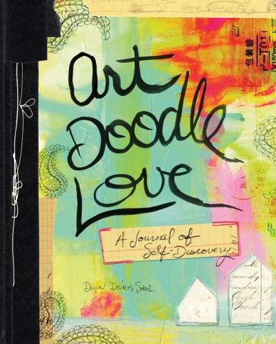 Dawn DeVries Sokol/Art Doodle Love@ A Journal of Self-Discovery